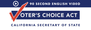 Voter's Choice Act 90 Second Educational Video